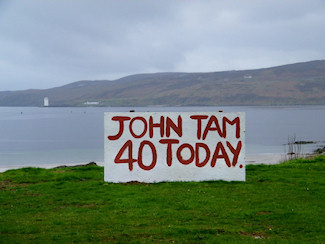 Picture of a sign saying 'John Tam 40 Today'